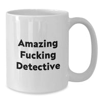 Load image into Gallery viewer, Detective Keepsake White Mug for Him Birthday Gift Amazing F**king - Additional