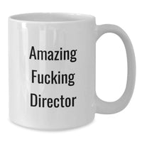 Load image into Gallery viewer, Funny Director Gifts from Family for Graduation Unique White Coffee Mug, Amazing F--king Director Quote - Additional