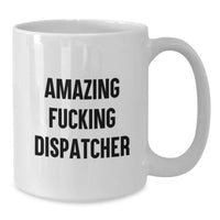 Load image into Gallery viewer, Amazing F--king Dispatcher Funny Quote Gifts for Dispatchers White Coffee Mug from Friends for Graduation - Additional