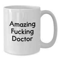 Load image into Gallery viewer, Doctor Keepsake White Coffee Mug for Him Birthday Gift Amazing F**king - Additional