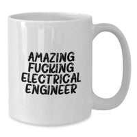 Load image into Gallery viewer, Funny Electrical Engineer Quote Gifts for Men from Family - White Coffee Mug, 11oz or 15oz, Ceramic, Microwave and Dishwasher Safe - Additional
