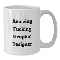 Load image into Gallery viewer, Graphic Designer Keepsake Mug for Him Birthday Gift Amazing F***ing - Additional