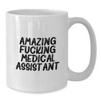 Load image into Gallery viewer, Funny Medical Assistant Gifts for Her - White Coffee Mug with &#39;Amazing F--king Medical Assistant&#39; Quote - Gifts from Friends - Additional
