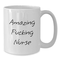 Load image into Gallery viewer, Funny Nurse Gifts from Men to Women, White Coffee Mug for Graduation Unique, 'Amazing F--king Nurse' Quote - Additional