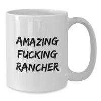 Load image into Gallery viewer, Rancher Gifts from Friends, Unique Funny White Coffee Mug for Graduation Inspirational Quotes, Amazing F--king Rancher - Additional
