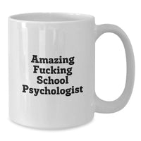 Load image into Gallery viewer, Funny School Psychologist Gifts for Men - White Coffee Mug with Amazing F--king School Psychologist Quote, Unique Graduation Gifts from Friends to School Psychologist - Additional