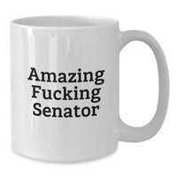Load image into Gallery viewer, Senator Gifts Funny White Coffee Mug Quotes for Graduation from Friends - Additional