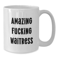 Load image into Gallery viewer, Waitress Coffee Mug for Him – Amazing F***ing Waitress Graduation Gift - Additional
