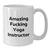 Load image into Gallery viewer, Funny Yoga Instructor Gifts, Amazing Coffee Mug for Birthday, &#39;Amazing F--king Yoga Instructor&#39; Quote, White, 11oz/15oz - Additional
