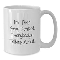 Load image into Gallery viewer, Dentist Mug for Him Keepsake Sexy Dentist Birthday Gift Fun Laugh - Additional
