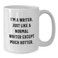 Load image into Gallery viewer, Funny Writer Gifts, I&#39;m A Writer White Coffee Mug, Birthday Unique Presents from Friends, White Ceramic Mug for Writers - Additional
