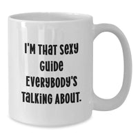 Load image into Gallery viewer, Birthday Gift for Her Present I'm That Sexy Guide Talking About Mug - Additional