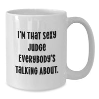 Load image into Gallery viewer, Funny Judge White Coffee Mug Gifts from Friends for Judge, Great Graduation Unique Gifts - Additional