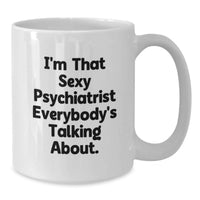 Load image into Gallery viewer, Psychiatrist White Coffee Mug Keepsake Birthday Gift for Him - Additional