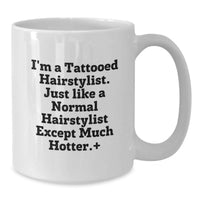 Load image into Gallery viewer, Funny Hairstylist Gifts for Men White Coffee Mugs from Friends, Family, Coworkers - Tattooed Hairstylist Quote - Graduation Unique - Additional