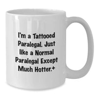 Load image into Gallery viewer, Tattooed Paralegal White Coffee Mug, Funny Gift for Men, Unique Graduation Unique Gifts from Friends to Paralegal - Additional