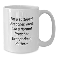Load image into Gallery viewer, Funny Preacher Gifts for Men, White Coffee Mug - Perfect for Preacher Lover, Graduation Unique Gifts from Friends to Preacher, 'I'm A Tattooed Preacher' Quote - Additional