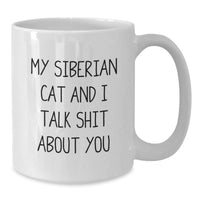 Load image into Gallery viewer, Siberian Cat Gifts from Men to Friends - Funny White Coffee Mug for Graduation, My Siberian Cat And I Talk Shit About You - Additional
