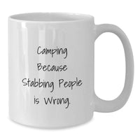 Load image into Gallery viewer, Funny Camping Gifts from Friends, White Coffee Mugs for Camping Lovers, Graduation Unique Gifts, White Ceramic Mugs with 'Camping Because Stabbing People Is Wrong.' Quote - Additional