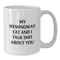 Load image into Gallery viewer, Hemingway Cat Lovers&#39; Funny White Coffee Mug, Gifts from Friends for Birthday, &#39;My Hemingway Cat And I Talk Shit About You&#39; - Additional
