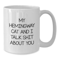 Load image into Gallery viewer, Funny Hemingway Cat White Coffee Mug, Gifts from Friends for Birthday for Hemingway Cat Lovers, Quirky Quote &#39;My Hemingway Cat And I Talk Shit About You&#39;, - Additional
