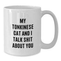 Load image into Gallery viewer, Funny Tonkinese Cat Gifts, White Coffee Mug for Graduation, My Tonkinese Cat And I Talk Shit About You, Gifts from Family to Friends - Additional
