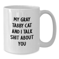 Load image into Gallery viewer, Gray Tabby Cat Funny Quote Gifts from Friends and Family for Gray Tabby Cat Lovers - White Coffee Mug for Graduation, Unique Gifts for Men and Women - Additional
