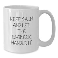 Load image into Gallery viewer, Funny Engineer Gifts, White Coffee Mug, Keep Calm And Let The Engineer Handle It, Gifts from Friends, for Graduation Unique Gifts for Engineer Men - Additional
