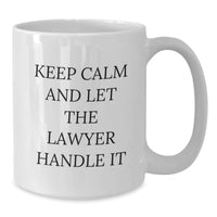 Load image into Gallery viewer, Funny Lawyer White Coffee Mug Keeps Calm and Let Lawyer Handle It Gifts for Lawyer from Men - Additional
