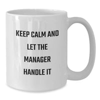 Load image into Gallery viewer, Funny Manager Quotes White Coffee Mug - Gifts for Men from Friends on Graduation Day - Additional
