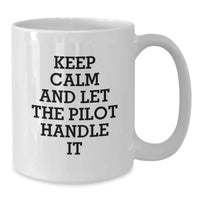 Load image into Gallery viewer, Funny Pilot Gifts for Men, Keep Calm and Let the Pilot Handle It White Coffee Mug for Valentine's Unique Gifts from Friends - Additional