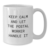 Load image into Gallery viewer, Funny Gifts from Friends for Postal Worker, White Coffee Mug, Keep Calm And Let The Postal Worker Handle It, Graduation Unique - Additional