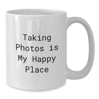 Load image into Gallery viewer, Funny Taking Photos Is My Happy Place White Coffee Mug Gifts from Men for Taking Photos Enthusiasts Graduation Unique Gifts - Additional
