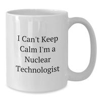 Load image into Gallery viewer, Funny Nuclear Technologist White Coffee Mug Gifts from Friends to Nuclear Technologist Graduation Unique Gift - Additional