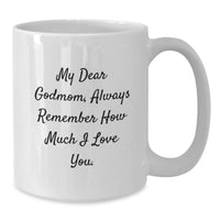 Load image into Gallery viewer, Funny Godmom Gifts from Family - White Coffee Mug with My Dear Godmom Quote - Additional

