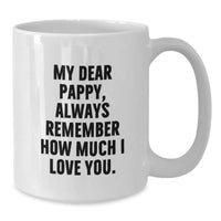 Load image into Gallery viewer, Funny Pappy Gifts White Coffee Mug for Men from Family, Christmas Unique Pappy Mugs Always Remember How Much I Love You. - Additional
