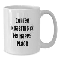 Load image into Gallery viewer, Coffee Roasting Gifts: Funny Quote White Coffee Mug for Coffee Enthusiasts, Gifts from Friends, Gifts for Men, Birthday Unique - Additional
