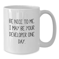 Load image into Gallery viewer, Funny Developer Gifts from Friends to Graduation Unique Gifts for Developer - Be Nice To Me White Coffee Mug - Additional