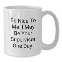 Load image into Gallery viewer, Funny Supervisor Gifts from Men to Their Future Boss Funny White Coffee Mug 11oz or 15oz Ceramic Graduation Unique Gifts - Additional