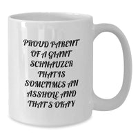Load image into Gallery viewer, Funny Giant Schnauzer Dog Gifts, White Coffee Mug for Proud Parents, Gifts from Friends, Unique Graduation Gifts for Giant Schnauzer Dog Lovers, &#39;Sometimes An Asshole And That&#39;s Okay&#39; - Additional

