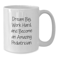 Load image into Gallery viewer, Funny Gift from Mom to Pediatrician Graduation Unique Gifts White Coffee Mug - Additional