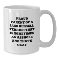 Load image into Gallery viewer, Funny Jack Russell Terrier Dog Mom Gifts from Friends for Graduation Unique White Coffee Mug - &#39;Sometimes an Asshole and That&#39;s Okay&#39; - Additional

