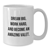 Load image into Gallery viewer, Funny Valet Gifts, White Coffee Mug, Inspirational Quote for Amazing Valet, Gifts from Family, Friends, Graduation Unique Gifts - Additional