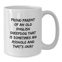 Load image into Gallery viewer, Funny Old English SheepDog Gifts from Friends for Proud Parents - White Coffee Mug, 11oz or 15oz, Ceramic, Microwave &amp; Dishwasher Safe, Graduation Unique Gifts - Additional
