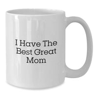 Load image into Gallery viewer, Funny I Have The Best Mom Graduation Gift Ideas White Coffee Mug, Gifts from Mom to Mom, Perfect for Women, Friends, and Family - Additional

