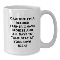 Load image into Gallery viewer, Funny Farmer Gifts from Friends - White Coffee Mug, 'I'm A Retired Farmer I Have Stories And All Days To Talk' - Additional