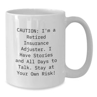 Load image into Gallery viewer, Funny Insurance Adjuster Gifts from Friends for Men - White Coffee Mug, 'Caution: I'm A Retired Insurance Adjuster...' - Additional