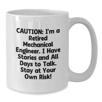 Load image into Gallery viewer, Funny Mechanical Engineer Gifts from Friends for Graduation - White Coffee Mug with Caution Retired Engineer Quote - 11oz or 15oz Ceramic Mug - Additional