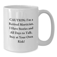 Load image into Gallery viewer, The Humorous Mortician White Coffee Mug, Funny Gift from Friends and Family for Graduation Unique Gifts for Mortician Men and Women - Additional