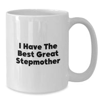 Load image into Gallery viewer, Funny Stepmother Gifts, I Have The Best Great Stepmother White Coffee Mug for Birthday, Gifts from Family to Stepmother - Additional
